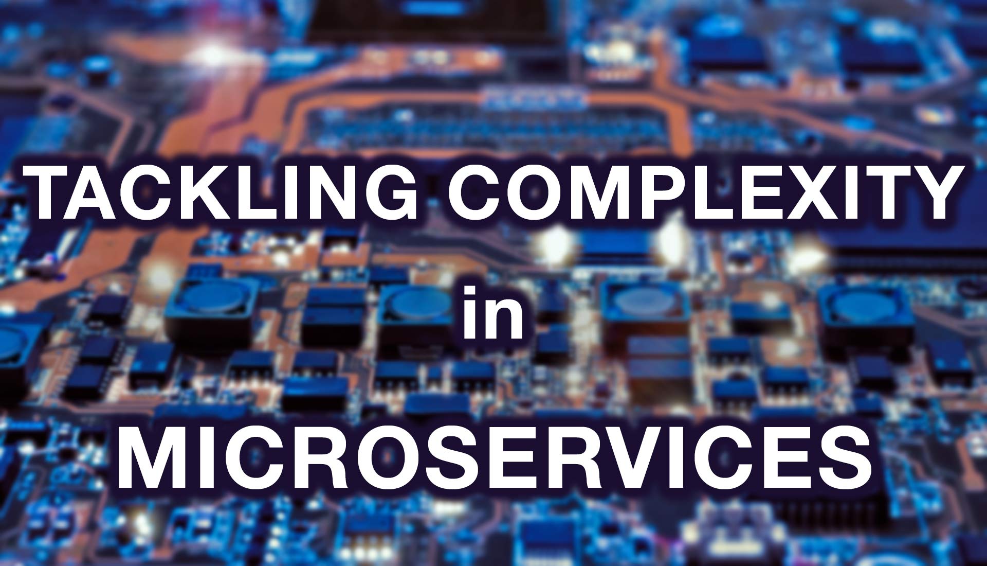 Tackling Complexity in Microservices